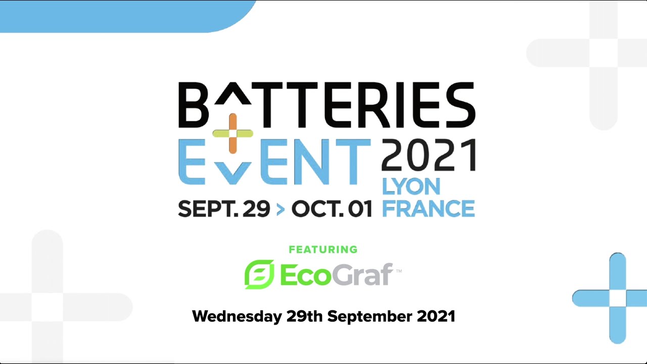 EcoGraf Limited: Batteries Event 2021 Lyon France